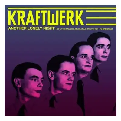 LP Kraftwerk: Another Lonely Night - Live At The Palalido, Italy, May 27th 1981 - Fm Broadcast