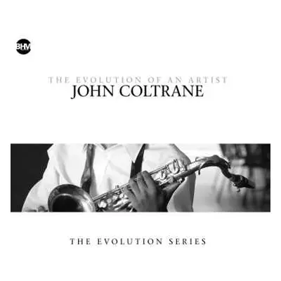 2CD John Coltrane: John Coltrane-the Evolution Of An Artist