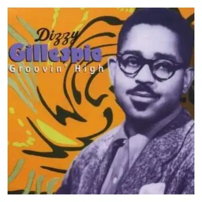 CD Dizzy Gillespie: Groovin' High