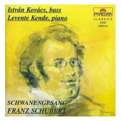 CD Levente Kende Istvan Kovacs: Franz Schubert: Schwanengesang