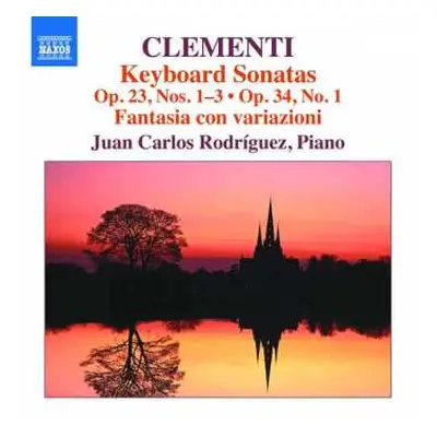 CD Muzio Clementi: Keyboard Sonatas Op. 23, Nos. 1-3; Op. 34, No. 1