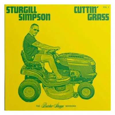 LP Sturgill Simpson: Cuttin' Grass Vol​.​ 1 (the Butcher Shoppe Sessions)