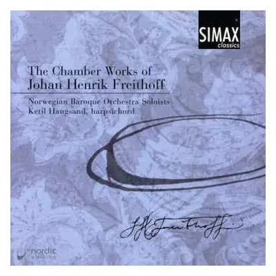 CD Ketil Haugsand: The Chamber Works Of Johan Henrik Freithoff