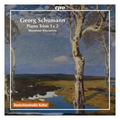 CD Georg Schumann: Piano Trios 1 & 2