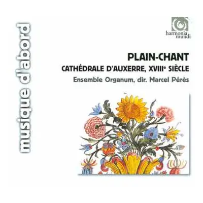 CD Ensemble Organum: Plain Chant - Cathédrale D'Auxerre, XVIIIe Siècle