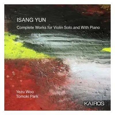 CD Woo,yezu / Park,tomoki: Isang Yun: Complete Works For Violin Solo And With