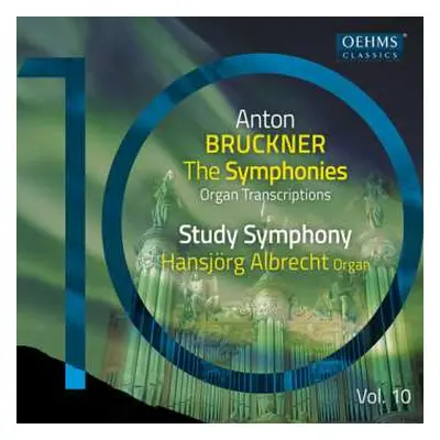 CD Anton Bruckner: Sämtliche Symphonien In Orgeltranskriptionen Vol.10