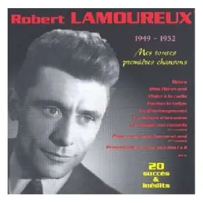 CD Robert Lamoureux: 1949 - 1952 Mes Toutes Premières Chansons