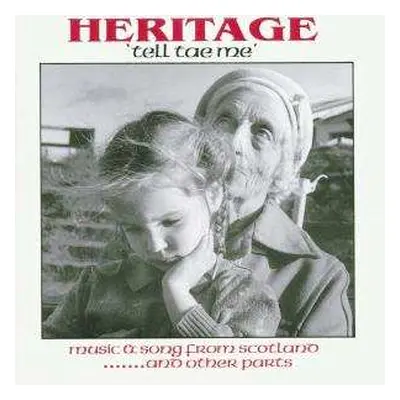 CD Heritage: Tell Tae Me (Music & Song From Scotland And Other Parts)