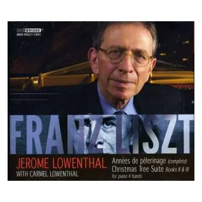 3CD Jerome Lowenthal: Franz Liszt: Années De Pèlerinage; Christmas Tree Suite, Books II & III Fo