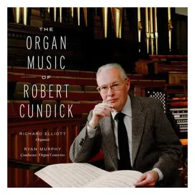 CD Cundick,robert / Elliott,richard: Organ Music Of Robert Cundick