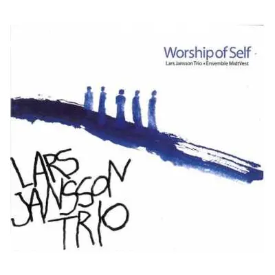 CD Lars Jansson Trio: Worship Of Self