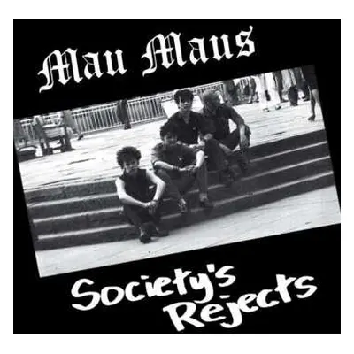 LP Mau Maus: Society’s Rejects