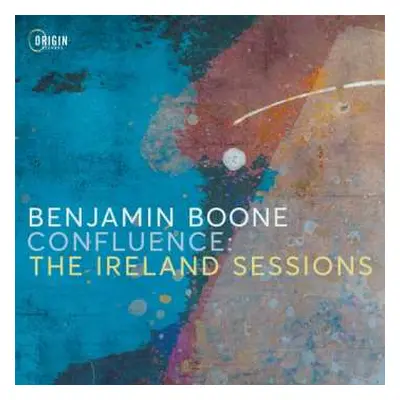 CD Benjamin Boone: Confluence: The Ireland Sessions