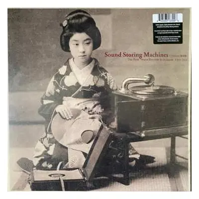 LP Various: Sound Storing Machines: The First 78rpm Records From Japan, 1903-1912 LTD