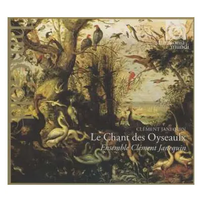 CD Ensemble Clément Janequin: Le Chant Des Oyseaulx