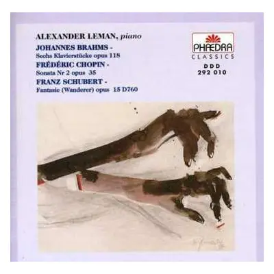 CD Alexander Leman: Brahms: Sechs Klavierstucke, Chopin: Sonate No.2, Schubert: Fantasie In C Ma