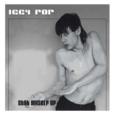 LP/SP Iggy Pop: Shot Myself Up