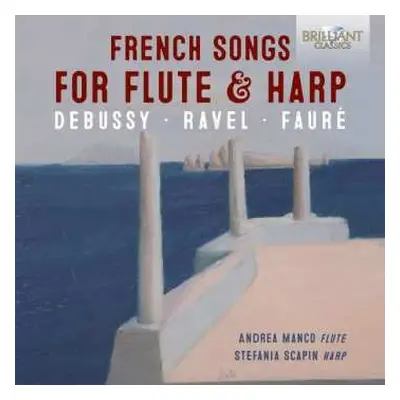 CD Claude Debussy: French Songs For Flute & Harp