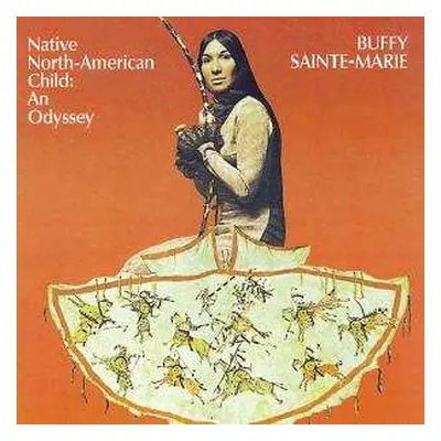 CD Buffy Sainte-Marie: Native North-American Child: An Odyssey