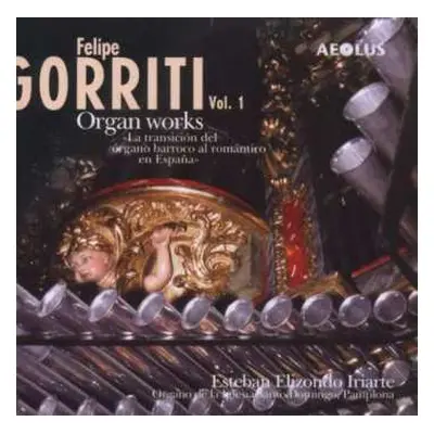 CD Felipe Gorriti: Orgelwerke Vol.1