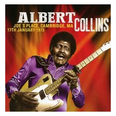 CD Albert Collins: Joe's Place - Cambridge, MA, 17th January 1973