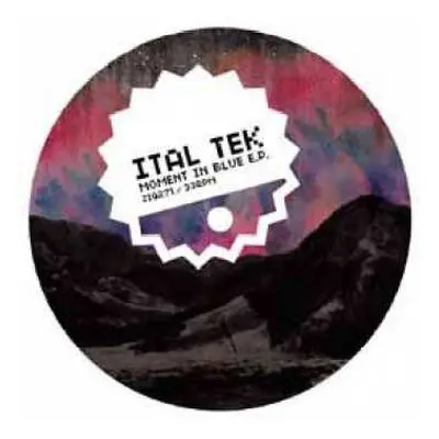 LP Ital Tek: Moment In Blue E.P.