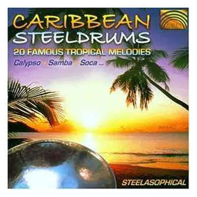 CD Steelasohpical: Caribbean Steeldrums - 20 Famous Tropical Melodies