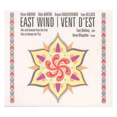 CD Béla Bartók: East Wind = Vent d'Est (Airs And Dances From The East = Airs Et Danses De l'Est