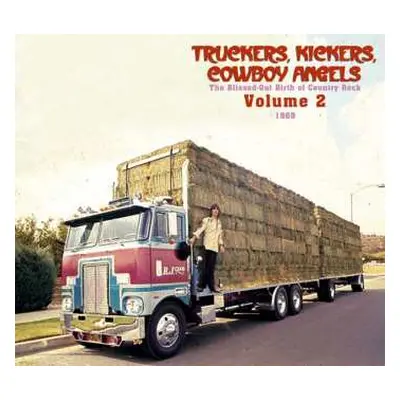 CD Various: Truckers, Kickers, Cowboy Angels - The Blissed-Out Birth Of Country Rock Volume 2 (1