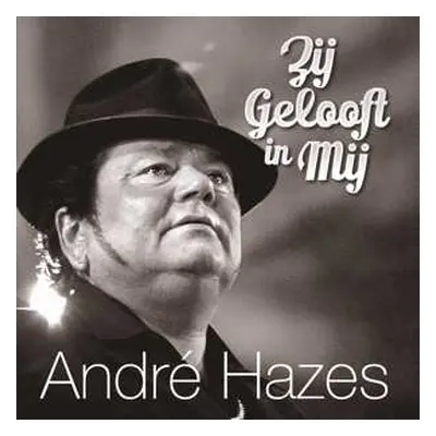 CD André Hazes: Zij Gelooft In Mij