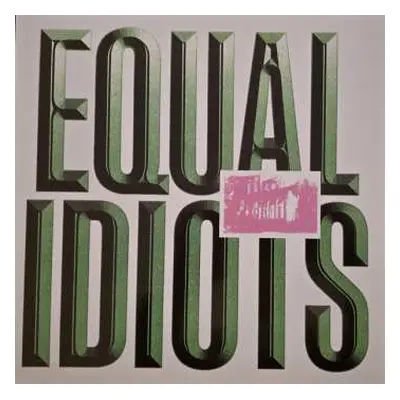 CD Equal Idiots: Equal Idiots