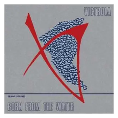 2LP Victrola: Born From The Water (Demos 1983-1985)