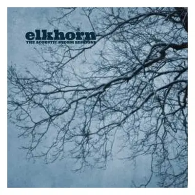 LP Elkhorn: The Acoustic Storm Sessions