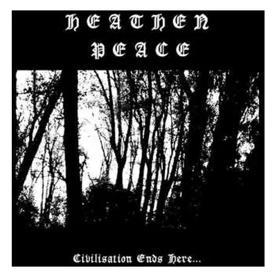 LP Heathen Peace: Civilisation Ends Here