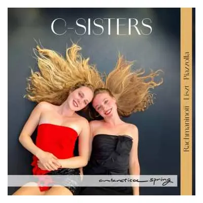 CD Various: C-sisters - Rachmaninoff / Liszt / Piazzolla