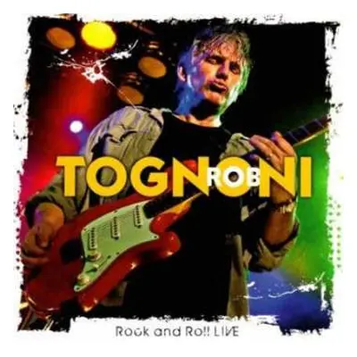 2CD Rob Tognoni: Rock And Roll Live