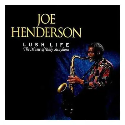 CD Joe Henderson: Lush Life (The Music Of Billy Strayhorn)