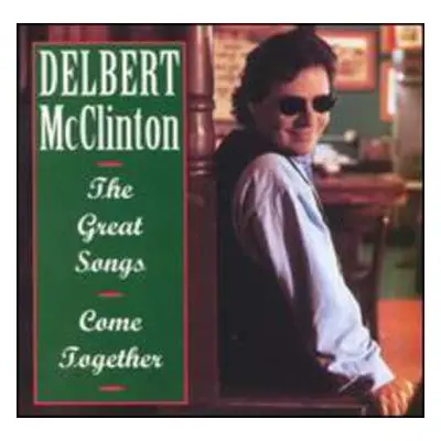 CD Delbert McClinton: The Great Songs - Come Together