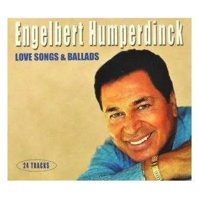 CD Engelbert Humperdinck: Love Songs & Ballads