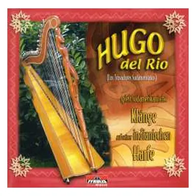 CD Hugo Del Rio: Spielt Südamerikanische Klänge...