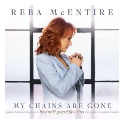 CD Reba McEntire: My Chains Are Gone - Hymns & Gospel Favorites