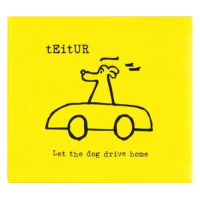 CD Teitur: Let The Dog Drive Home