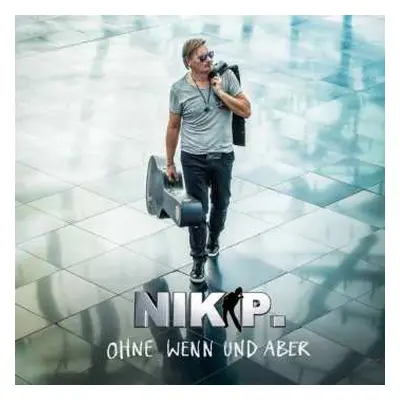 CD Nik P.: Ohne Wenn Und Aber