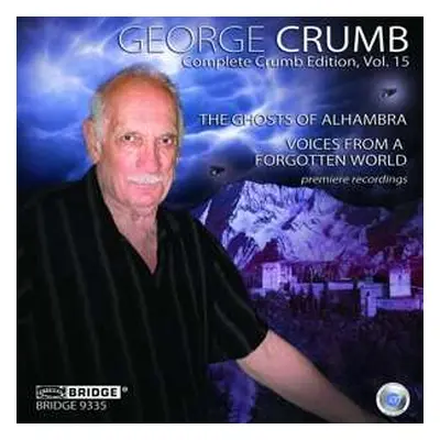 CD George Crumb: The Ghosts Of Alhambra / Voices From A Forgotten World