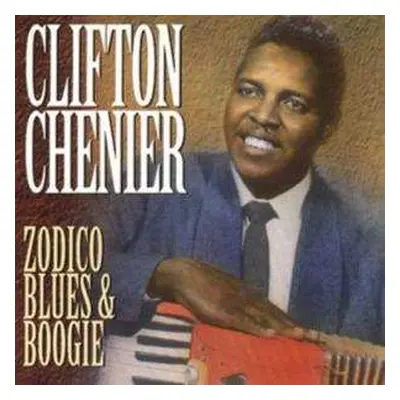 CD Clifton Chenier: Zodico Blues & Boogie