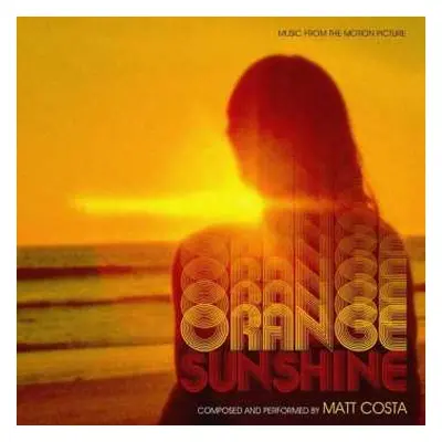 LP Matt Costa: Orange Sunshine: Music From The Motion Picture LTD | CLR