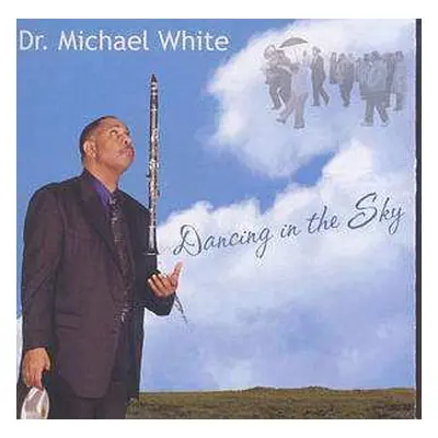 CD Dr. Michael White: Dancing in The Sky