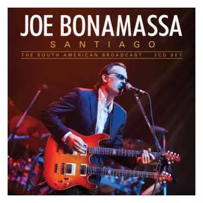 2CD Joe Bonamassa: Santiago (The South American Broadcast)