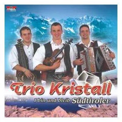 CD Trio Kristall: I Bin Und Bleib Südtiro